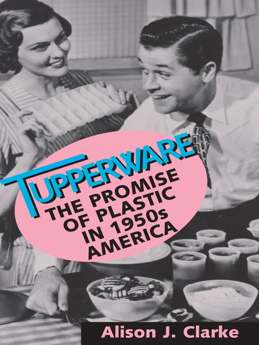 Title details for Tupperware by Alison J. Clarke - Available